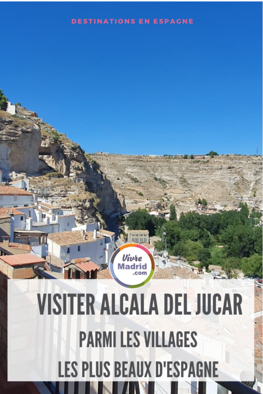 Visiter Alcalá del Júcar, un joli village à flanc de colline