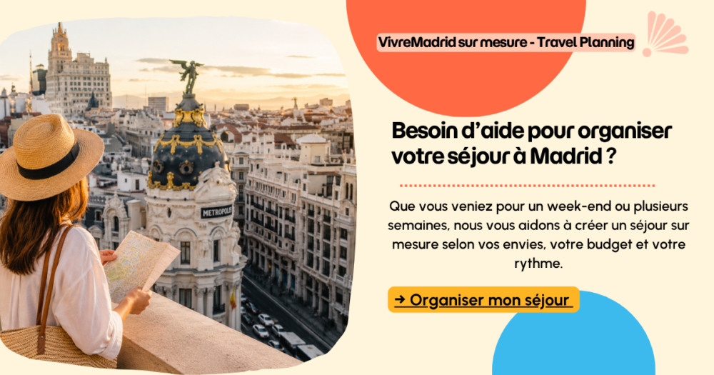 Besoin d’aide pour organiser votre séjour à Madrid ?