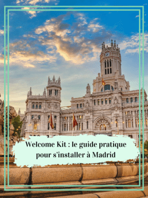 Welcome Kit 2026 - Guide pratique pour s’installer à Madrid