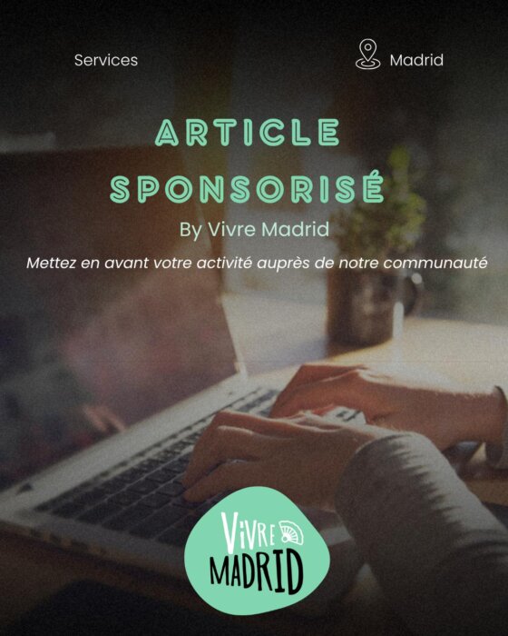 Valorisez votre activité avec un article sponsorisé sur Vivre Madrid