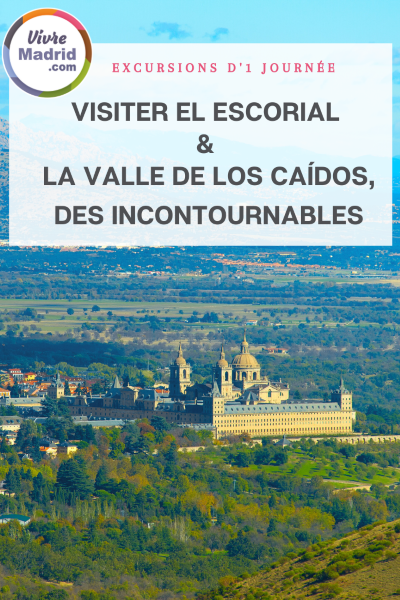Visiter El Escorial et la Valle de Los Caidos